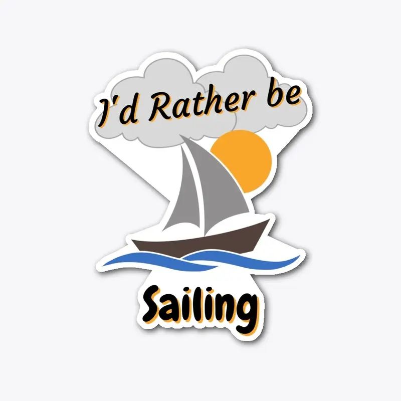 I'd Rather be Sailing